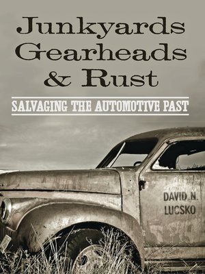 cover image of Junkyards, Gearheads, and Rust